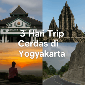 Kolase foto perjalanan 3 hari di Yogyakarta menampilkan Keraton, Candi Prambanan, Ratu Boko saat senja, dan jalan berkelok di Kaliurang dengan teks “3 Hari Trip Cerdas di Yogyakarta” di tengah.